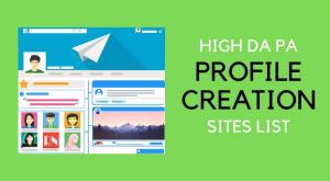 Looking for High DA profile creation sites?